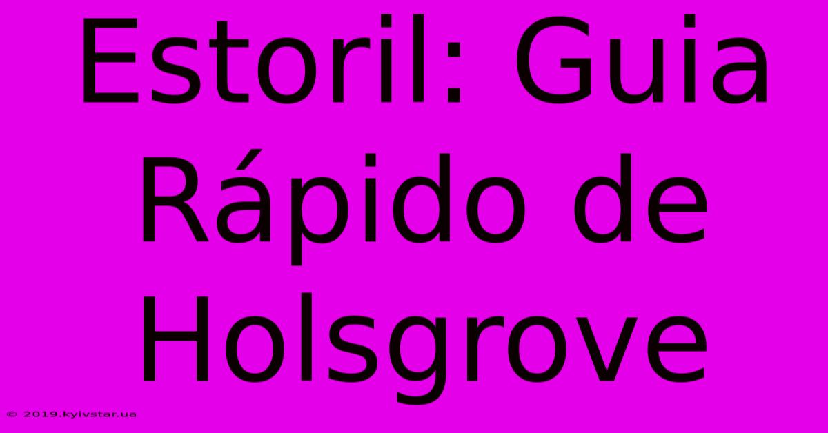 Estoril: Guia Rápido De Holsgrove