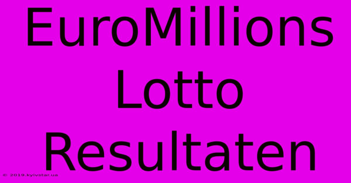 EuroMillions Lotto Resultaten