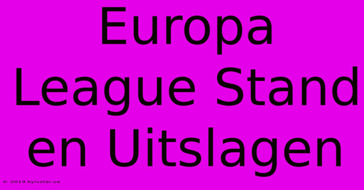 Europa League Stand En Uitslagen