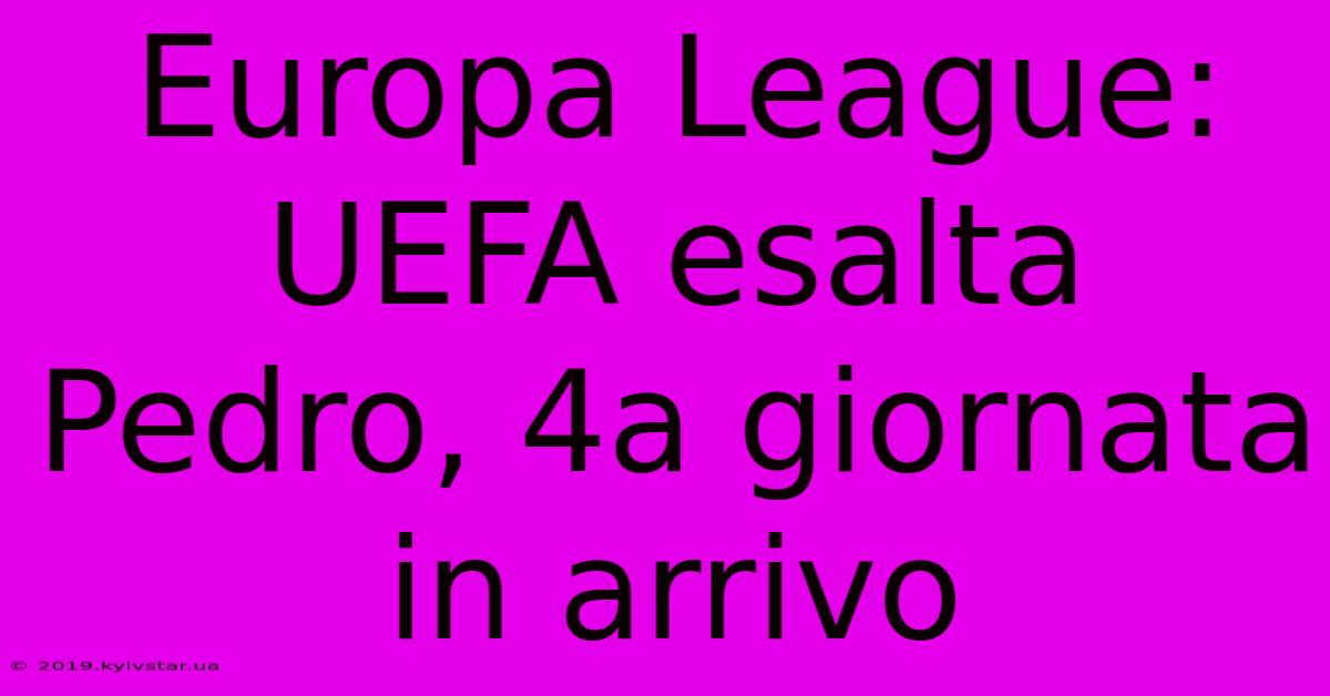 Europa League: UEFA Esalta Pedro, 4a Giornata In Arrivo