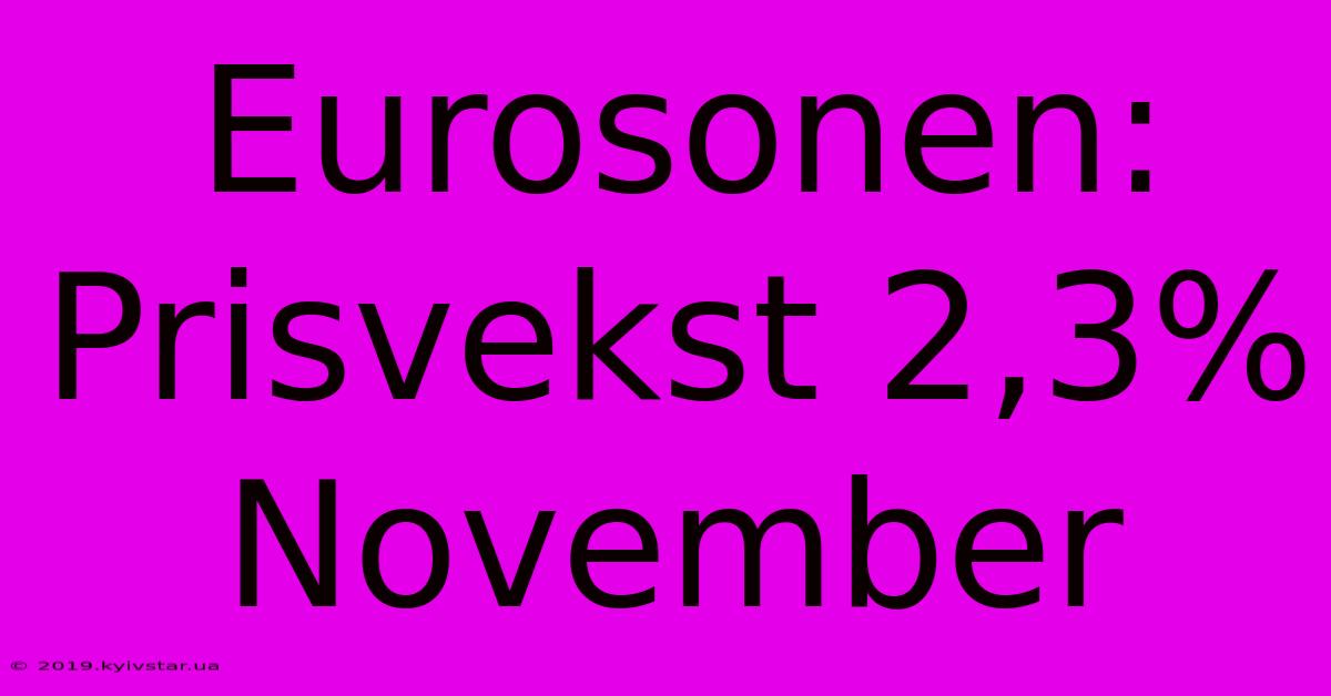 Eurosonen: Prisvekst 2,3% November