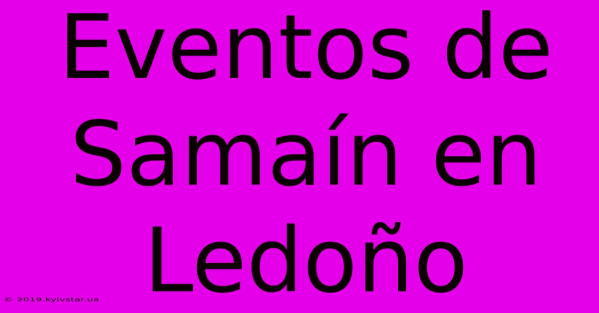 Eventos De Samaín En Ledoño