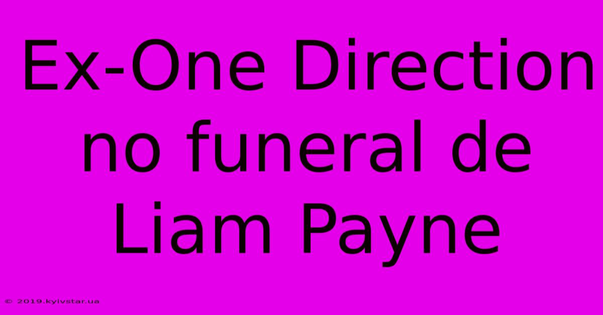 Ex-One Direction No Funeral De Liam Payne