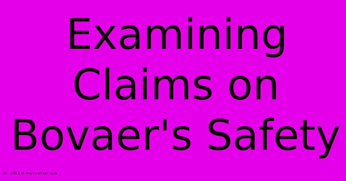 Examining Claims On Bovaer's Safety