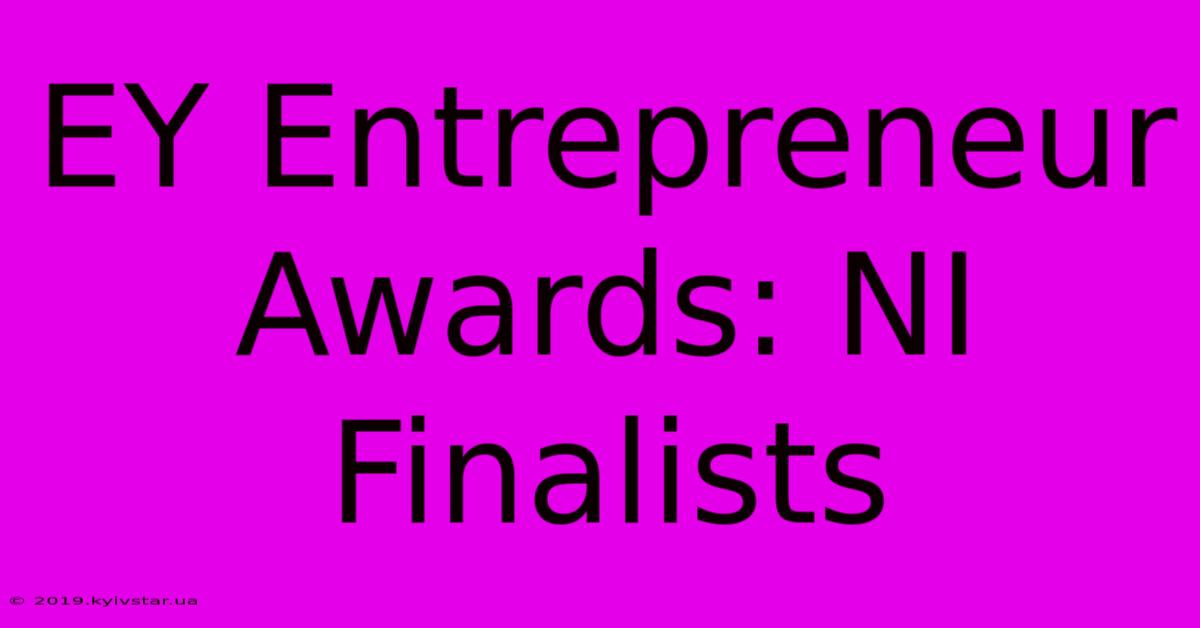 EY Entrepreneur Awards: NI Finalists