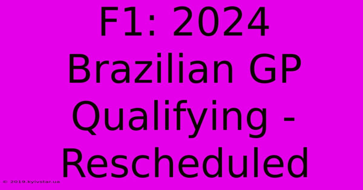 F1: 2024 Brazilian GP Qualifying - Rescheduled 