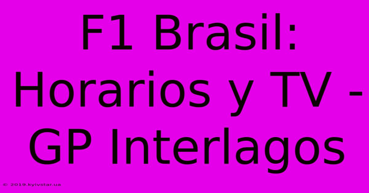 F1 Brasil: Horarios Y TV - GP Interlagos