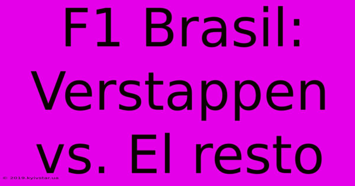 F1 Brasil: Verstappen Vs. El Resto