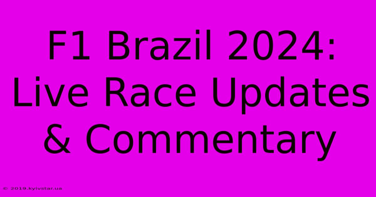 F1 Brazil 2024: Live Race Updates & Commentary