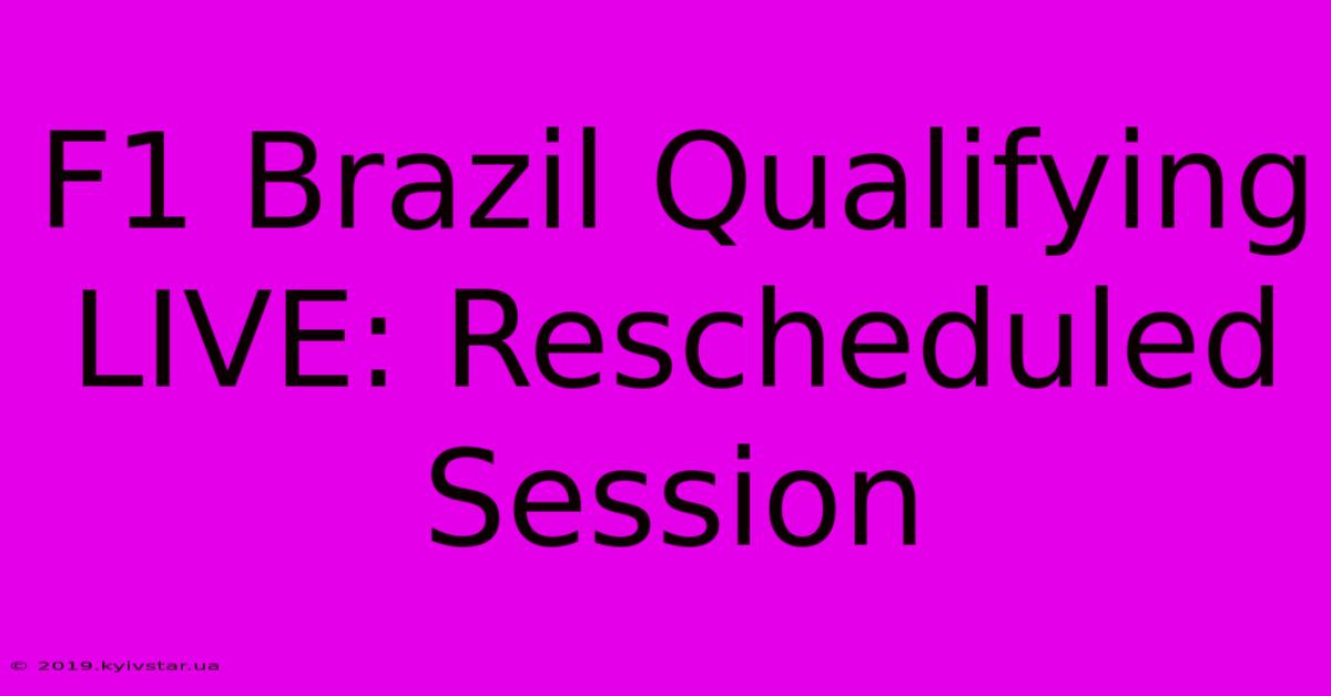 F1 Brazil Qualifying LIVE: Rescheduled Session