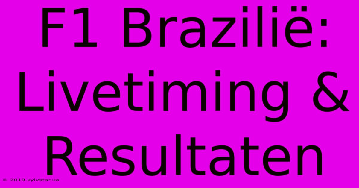 F1 Brazilië: Livetiming & Resultaten