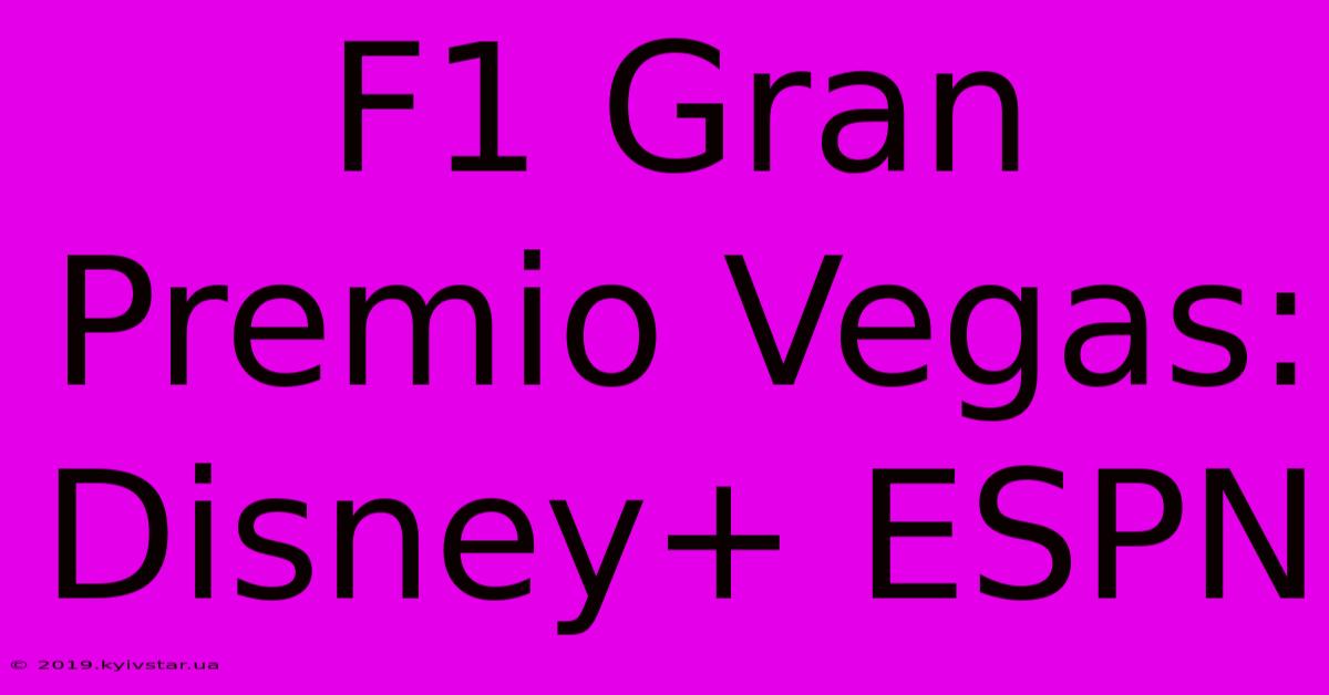 F1 Gran Premio Vegas: Disney+ ESPN