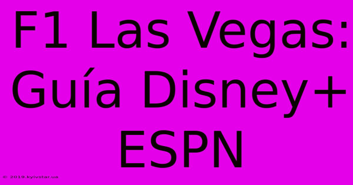 F1 Las Vegas: Guía Disney+ ESPN