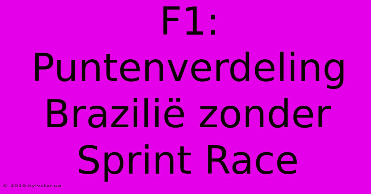 F1: Puntenverdeling Brazilië Zonder Sprint Race 