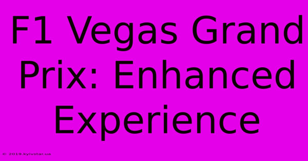 F1 Vegas Grand Prix: Enhanced Experience