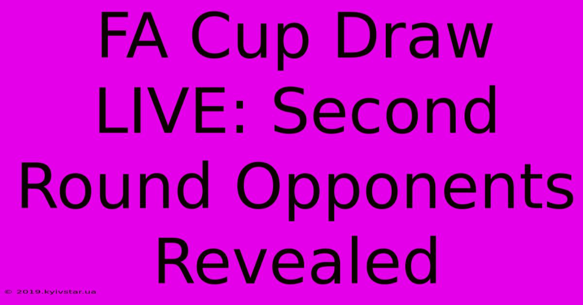 FA Cup Draw LIVE: Second Round Opponents Revealed