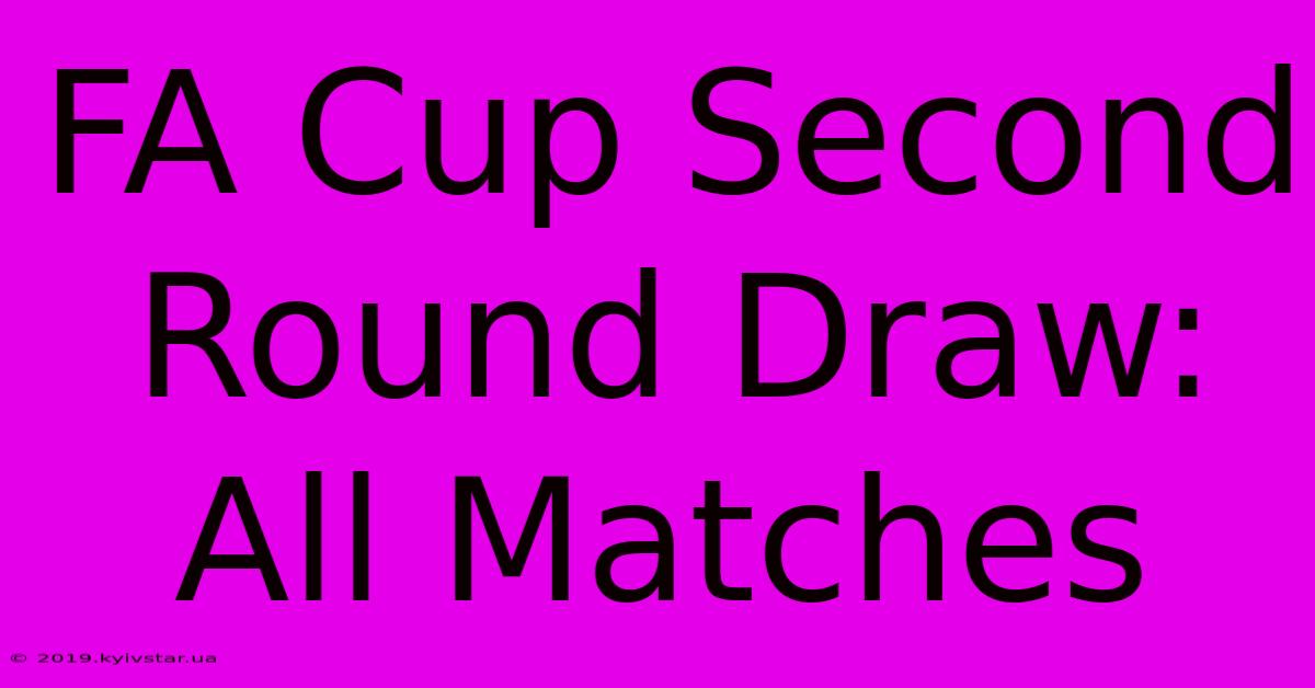 FA Cup Second Round Draw: All Matches