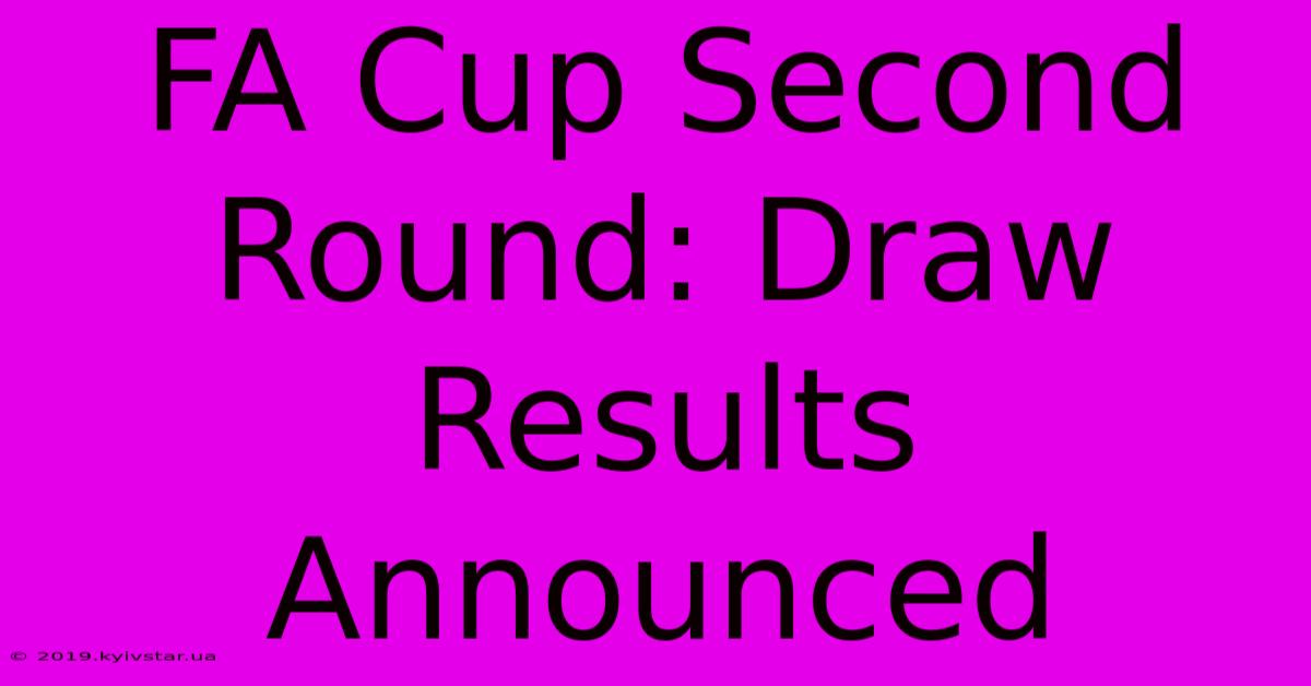 FA Cup Second Round: Draw Results Announced 