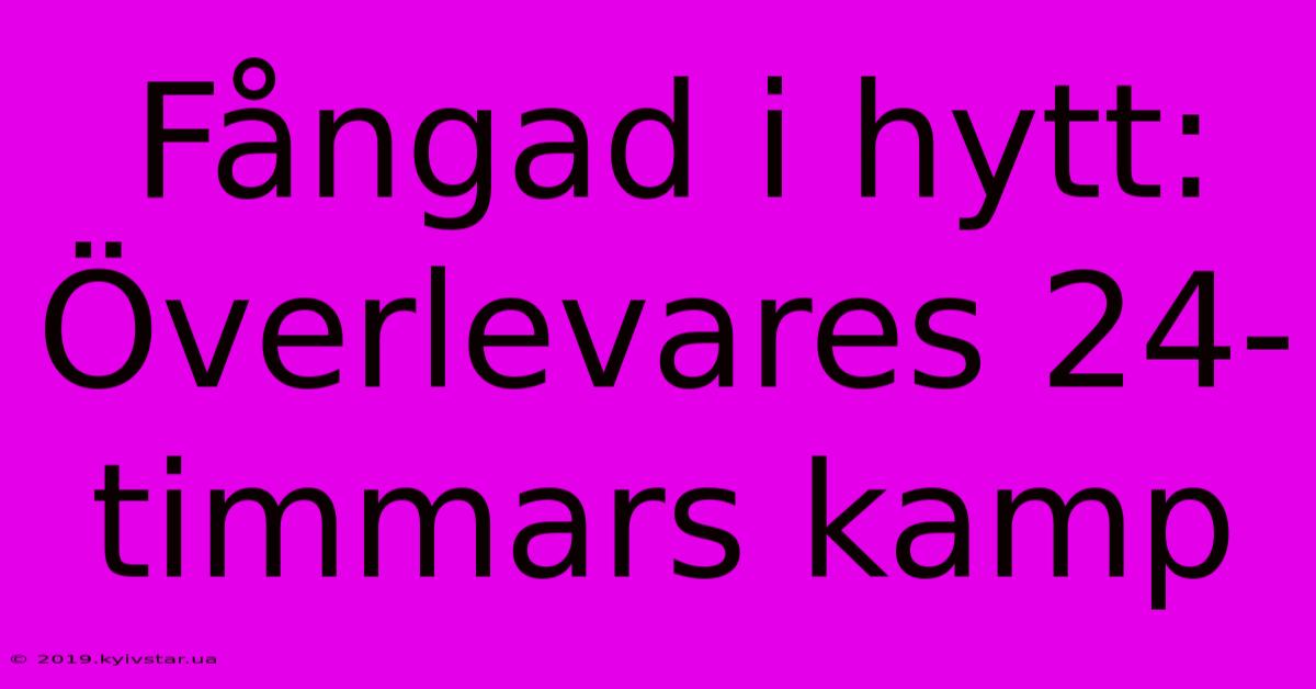 Fångad I Hytt: Överlevares 24-timmars Kamp