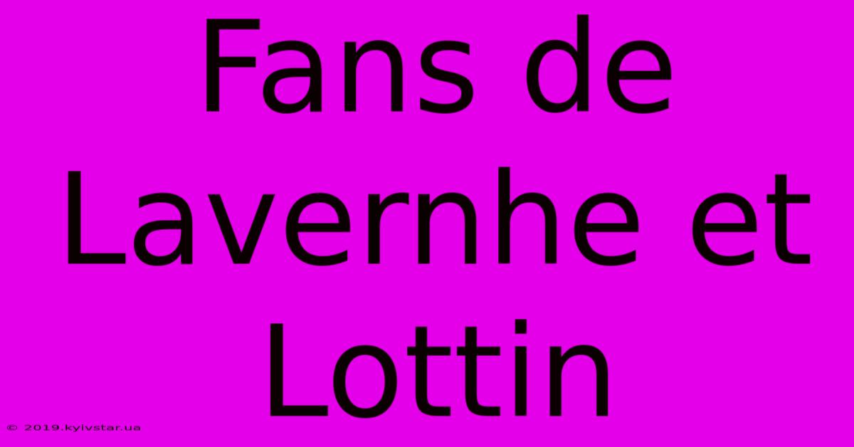 Fans De Lavernhe Et Lottin