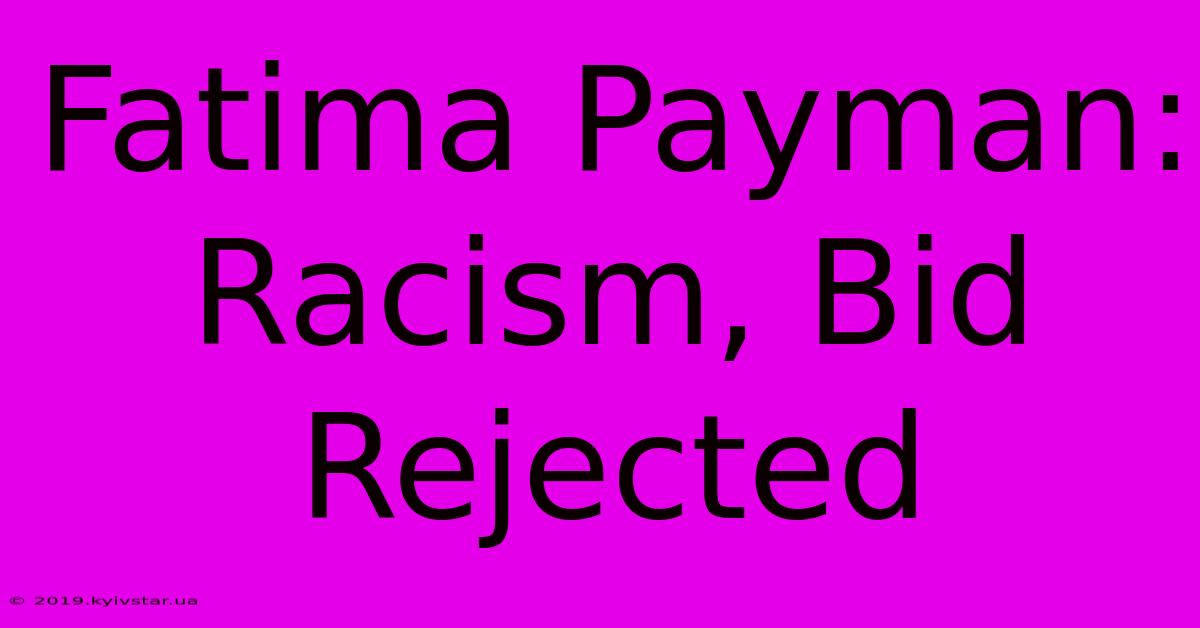 Fatima Payman: Racism, Bid Rejected