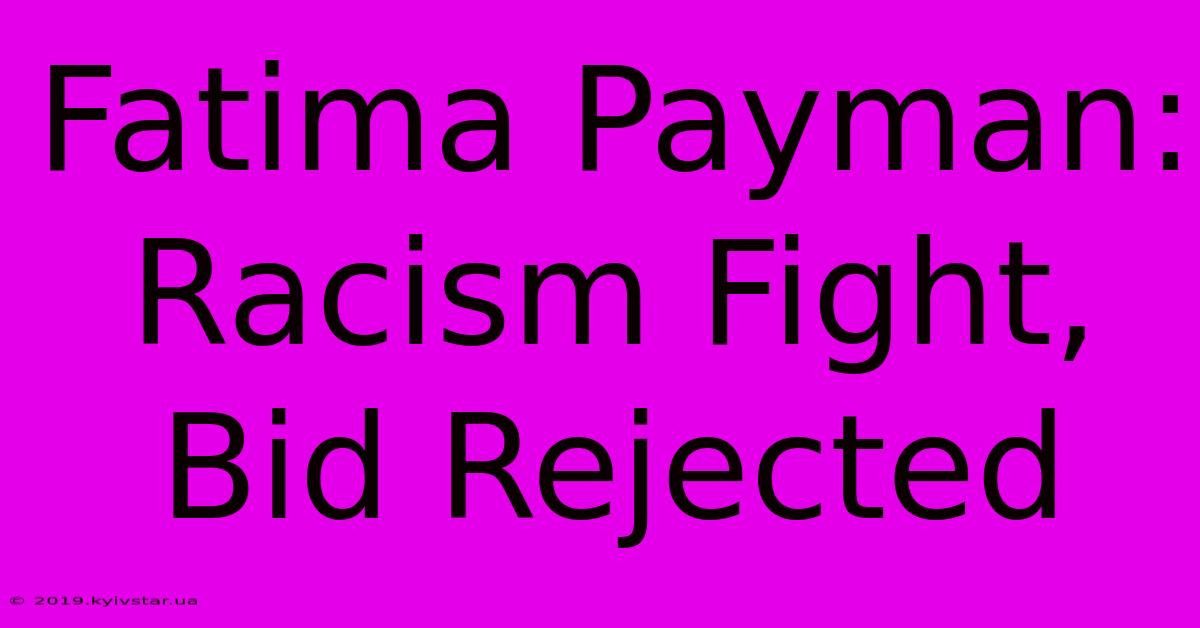 Fatima Payman: Racism Fight, Bid Rejected