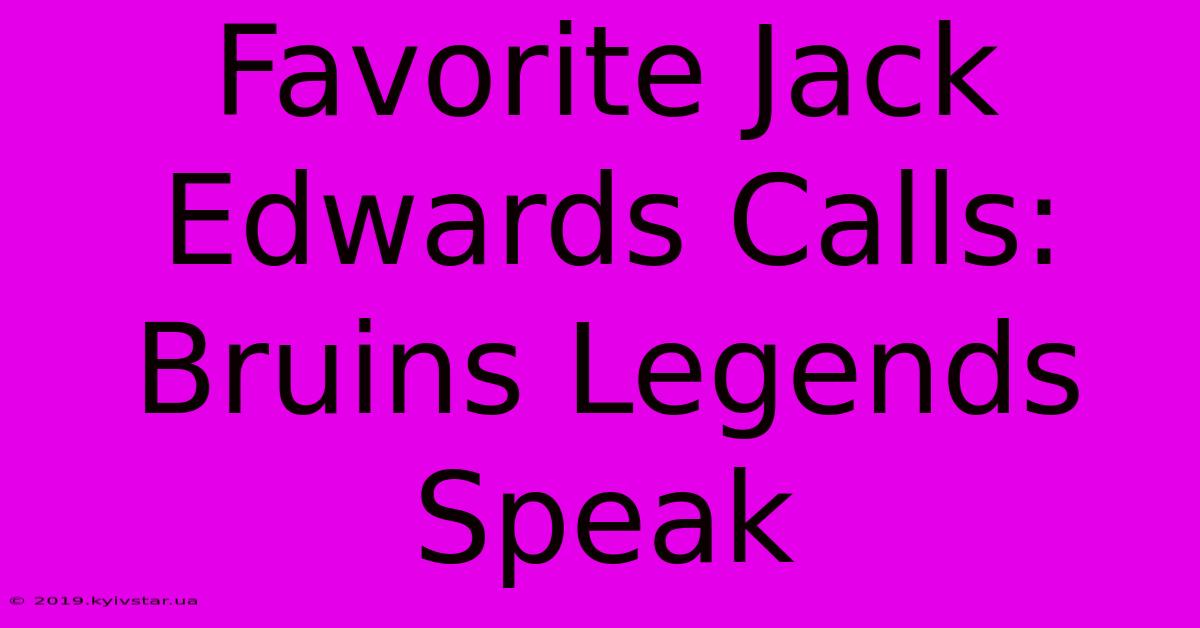 Favorite Jack Edwards Calls: Bruins Legends Speak