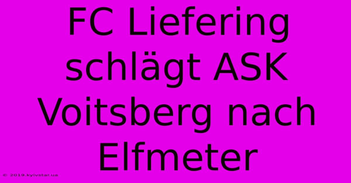 FC Liefering Schlägt ASK Voitsberg Nach Elfmeter