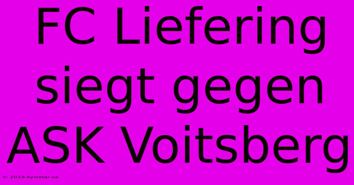 FC Liefering Siegt Gegen ASK Voitsberg