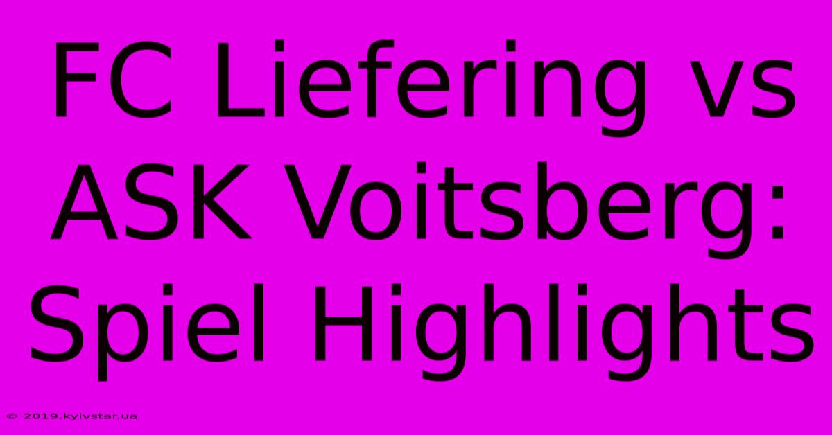 FC Liefering Vs ASK Voitsberg: Spiel Highlights