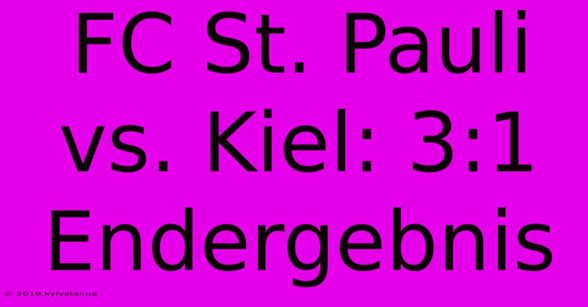 FC St. Pauli Vs. Kiel: 3:1 Endergebnis