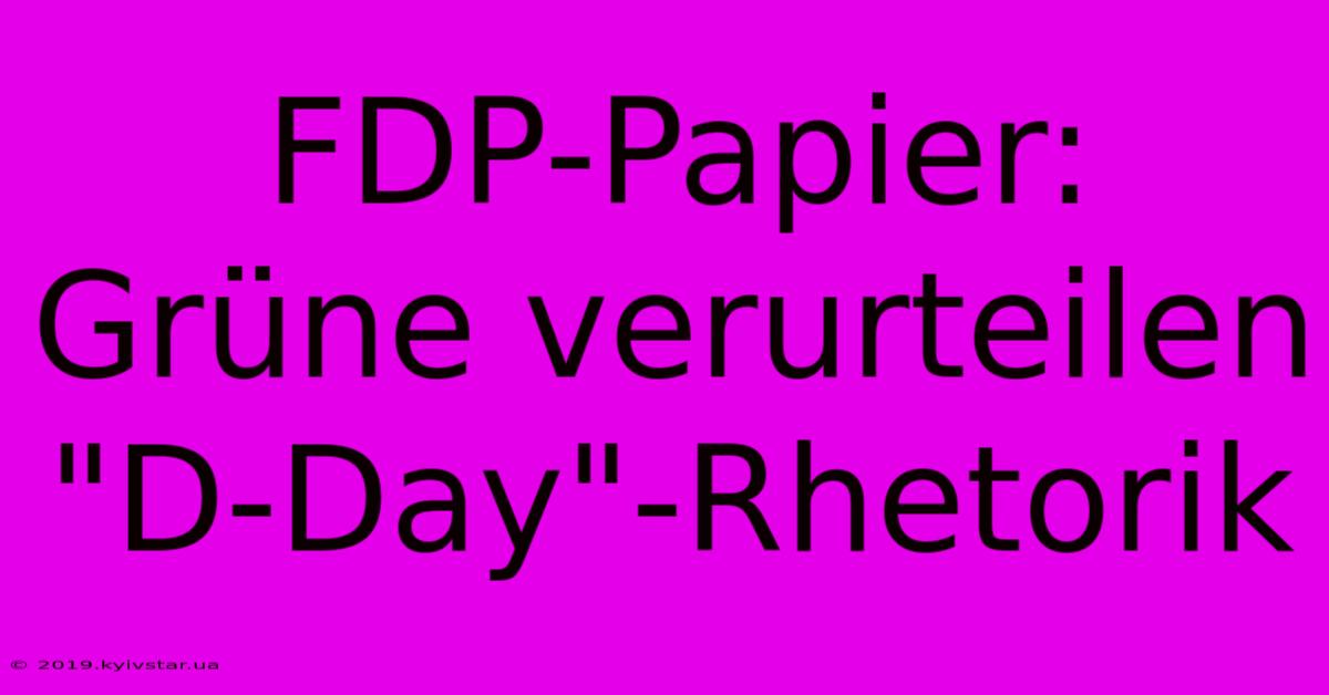 FDP-Papier: Grüne Verurteilen 