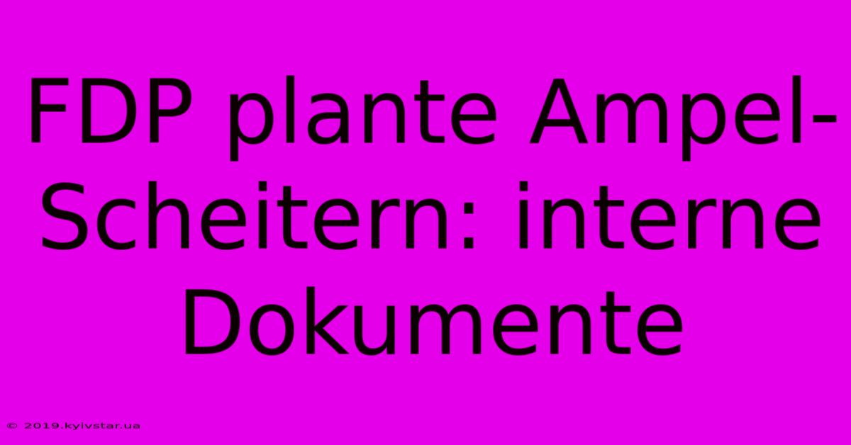 FDP Plante Ampel-Scheitern: Interne Dokumente