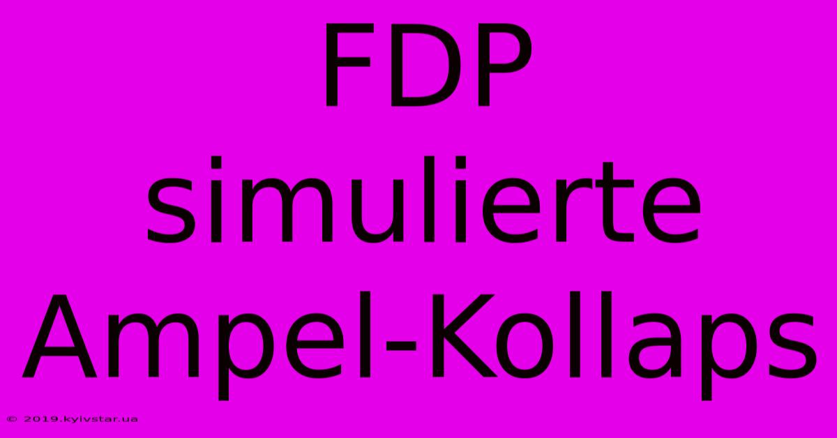 FDP Simulierte Ampel-Kollaps