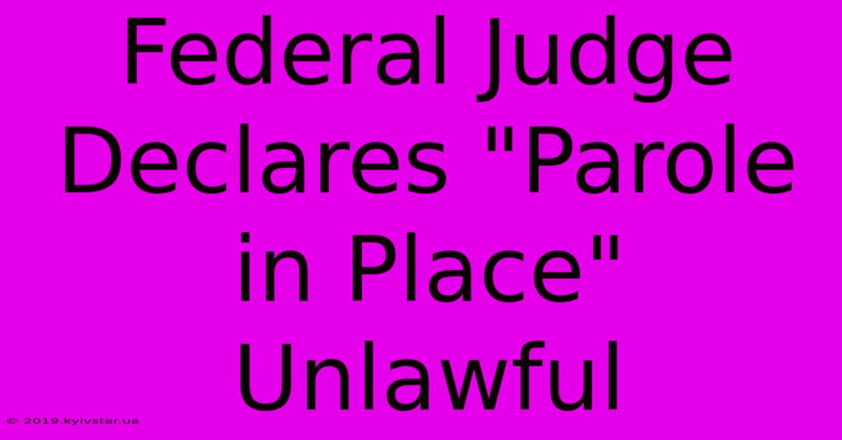 Federal Judge Declares 