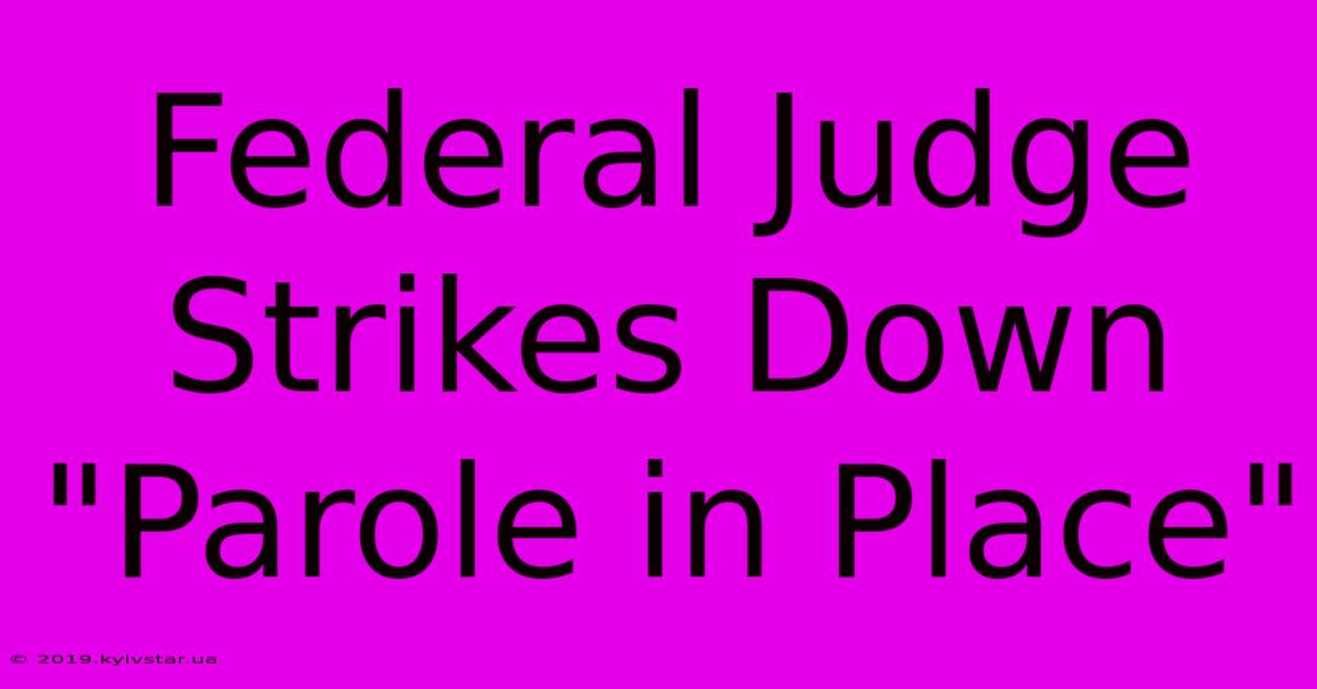 Federal Judge Strikes Down 