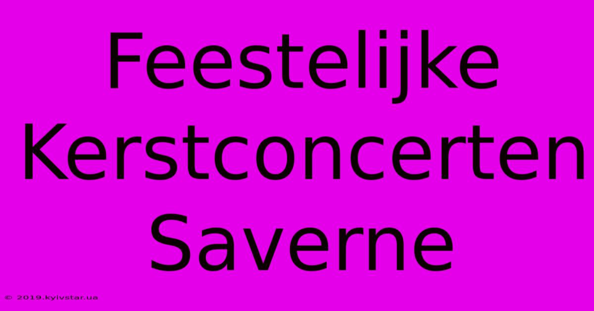 Feestelijke Kerstconcerten Saverne