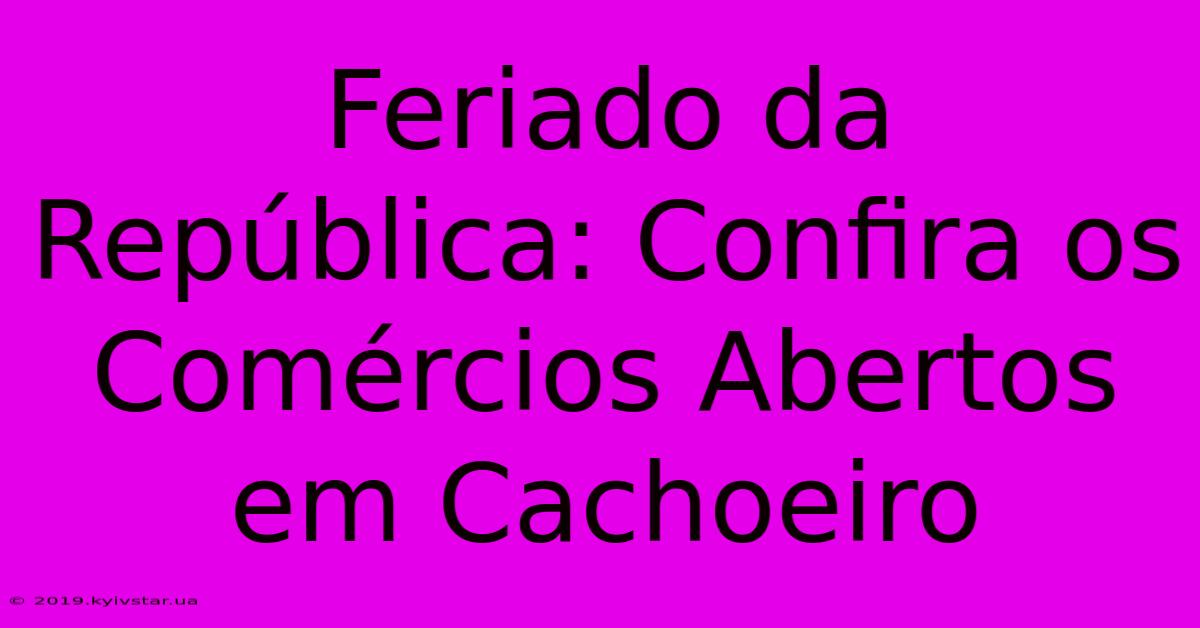 Feriado Da República: Confira Os Comércios Abertos Em Cachoeiro 