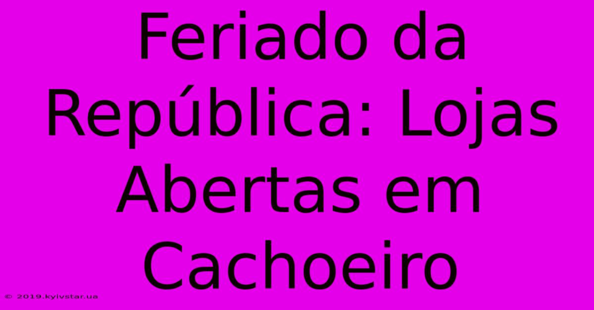 Feriado Da República: Lojas Abertas Em Cachoeiro