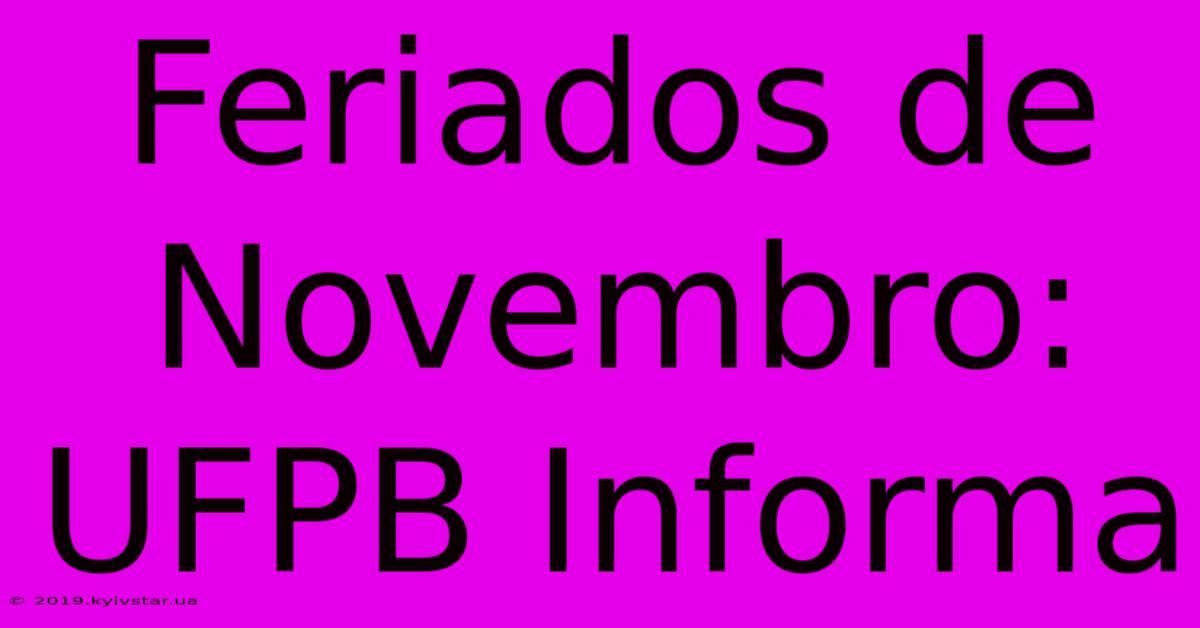 Feriados De Novembro: UFPB Informa 