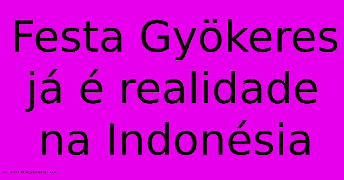 Festa Gyökeres Já É Realidade Na Indonésia