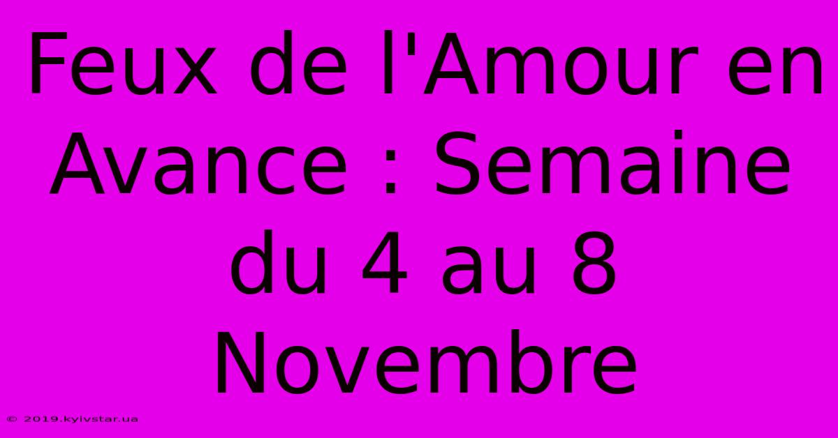 Feux De L'Amour En Avance : Semaine Du 4 Au 8 Novembre