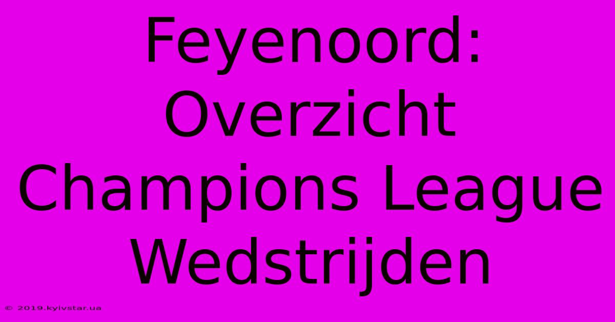 Feyenoord: Overzicht Champions League Wedstrijden