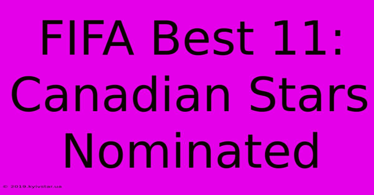 FIFA Best 11: Canadian Stars Nominated