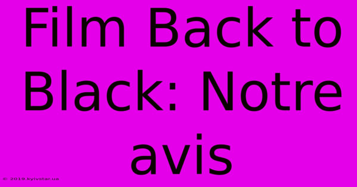 Film Back To Black: Notre Avis