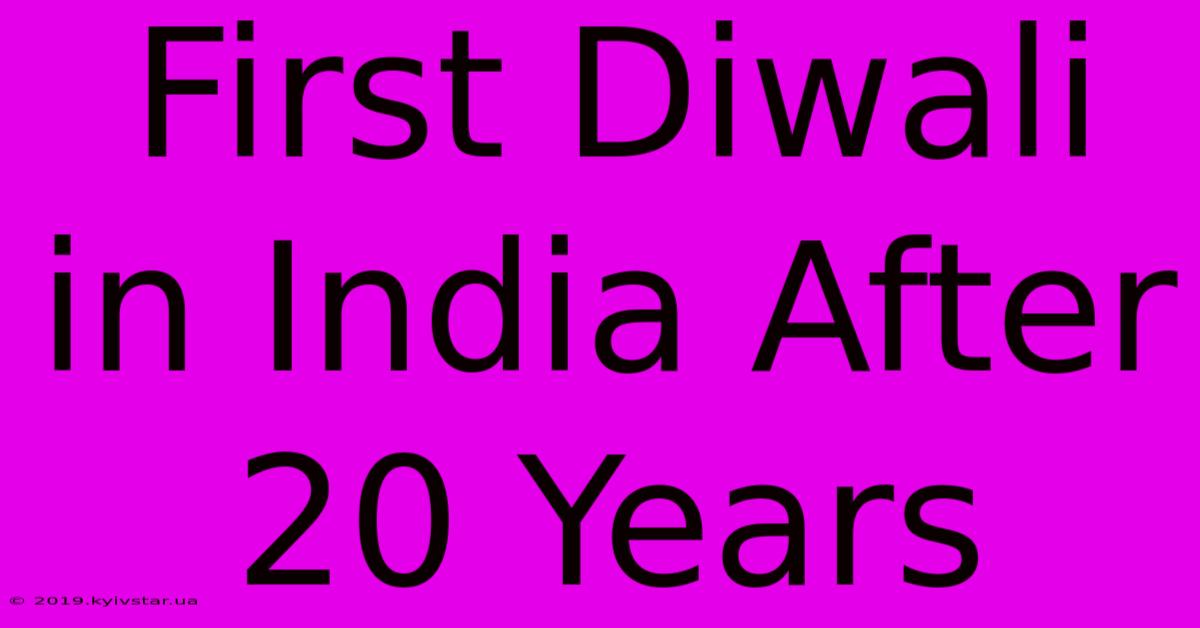 First Diwali In India After 20 Years