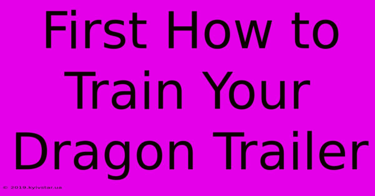 First How To Train Your Dragon Trailer