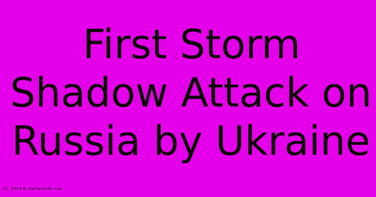 First Storm Shadow Attack On Russia By Ukraine