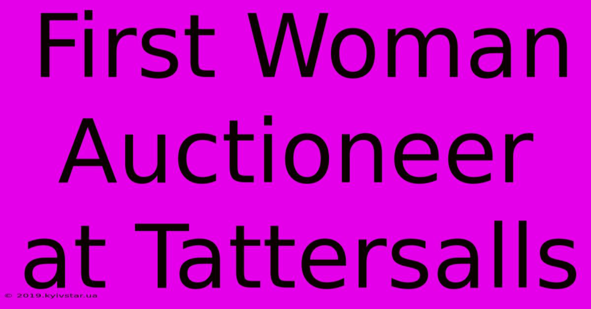 First Woman Auctioneer At Tattersalls