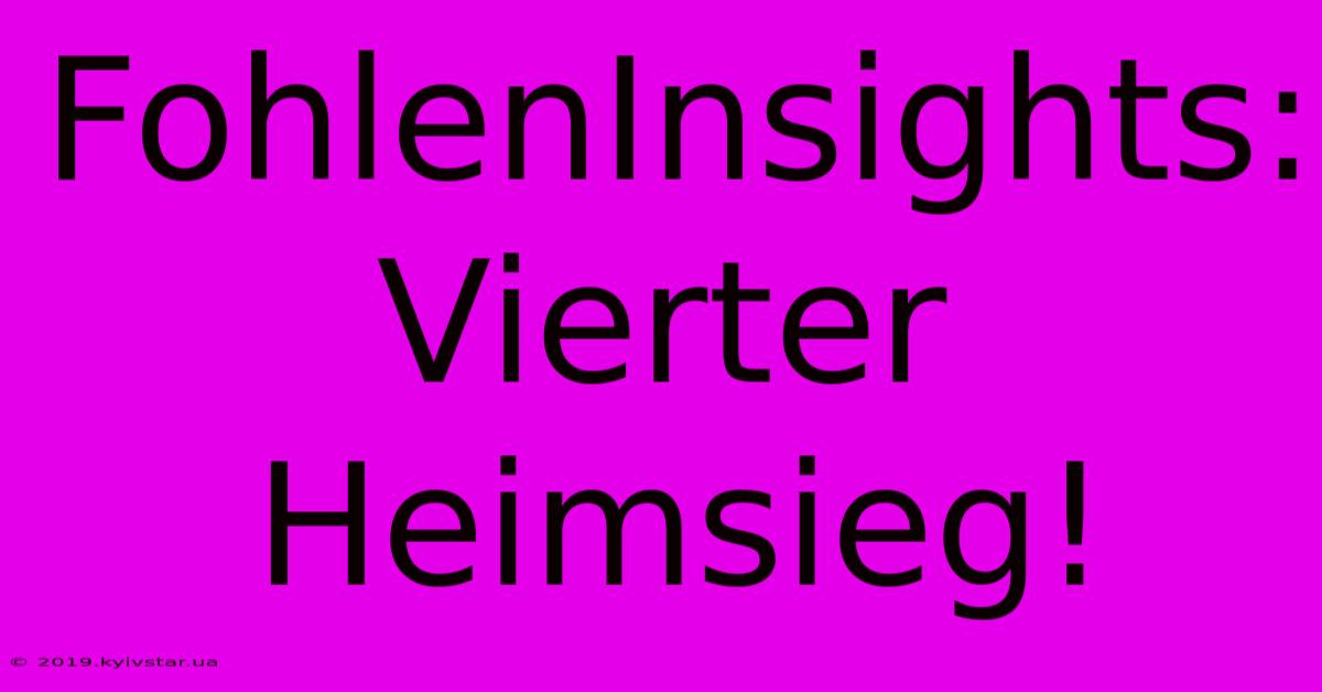 FohlenInsights: Vierter Heimsieg!